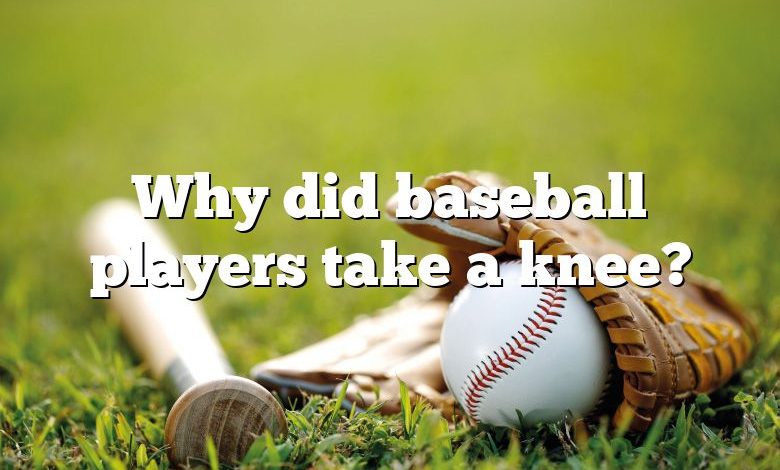 Why did baseball players take a knee?