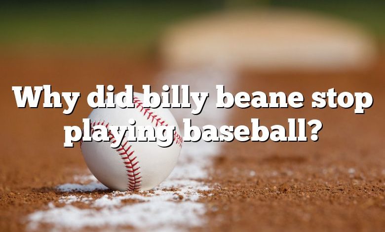 Why did billy beane stop playing baseball?