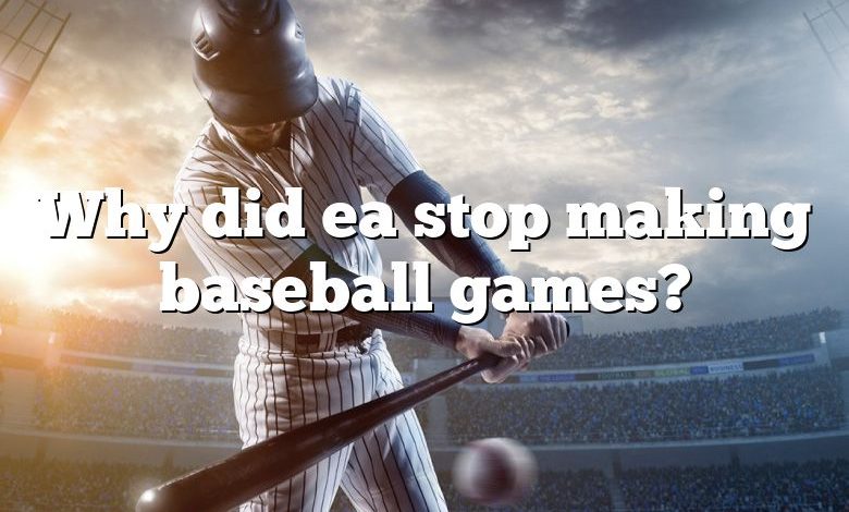 Why did ea stop making baseball games?