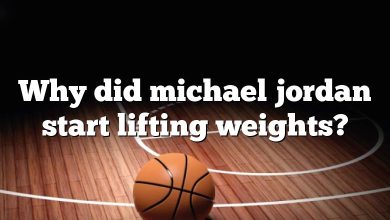 Why did michael jordan start lifting weights?