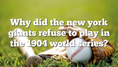 Why did the new york giants refuse to play in the 1904 world series?