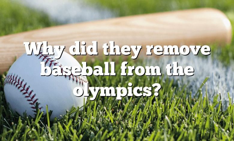 Why did they remove baseball from the olympics?