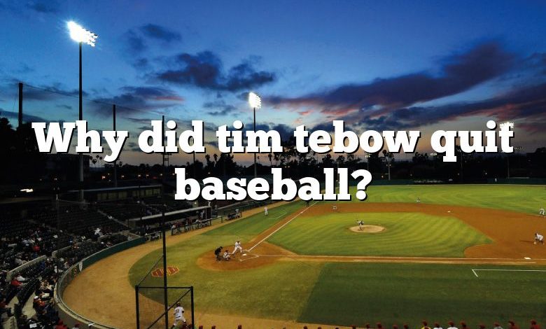 Why did tim tebow quit baseball?