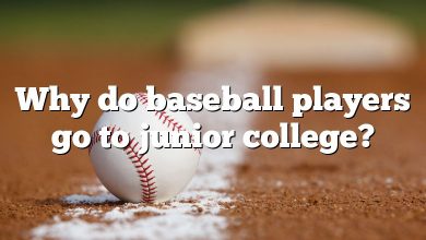 Why do baseball players go to junior college?
