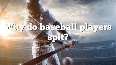 Why do baseball players spit?