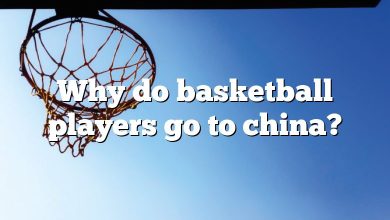 Why do basketball players go to china?