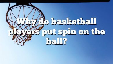 Why do basketball players put spin on the ball?