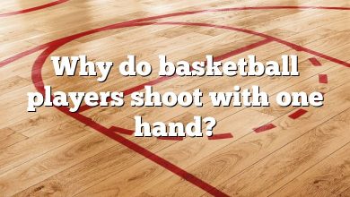 Why do basketball players shoot with one hand?