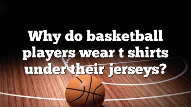 Why do basketball players wear t shirts under their jerseys?