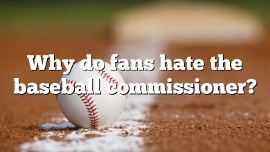 Why do fans hate the baseball commissioner?