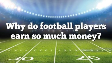 Why do football players earn so much money?