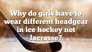 Why do girls have to wear different headgear in ice hockey not lacrosse?