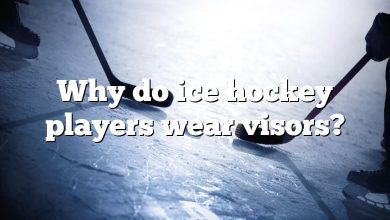 Why do ice hockey players wear visors?