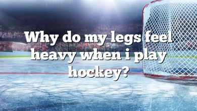 Why do my legs feel heavy when i play hockey?