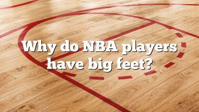 Why do NBA players have big feet?