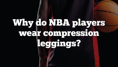 Why do NBA players wear compression leggings?