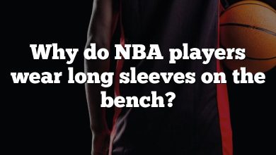 Why do NBA players wear long sleeves on the bench?
