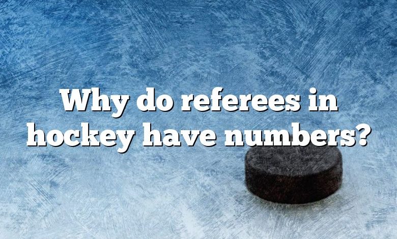 Why do referees in hockey have numbers?