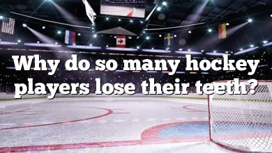 Why do so many hockey players lose their teeth?