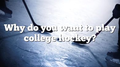 Why do you want to play college hockey?