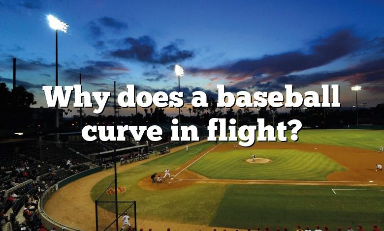 Why does a baseball curve in flight?