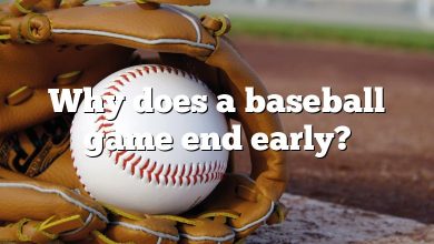 Why does a baseball game end early?