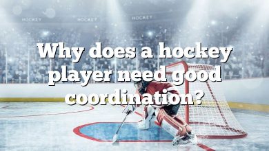 Why does a hockey player need good coordination?