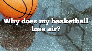 Why does my basketball lose air?