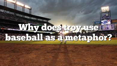 Why does troy use baseball as a metaphor?