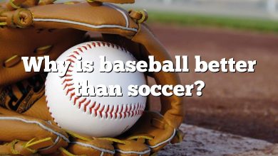 Why is baseball better than soccer?