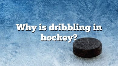 Why is dribbling in hockey?