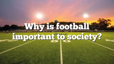 Why is football important to society?