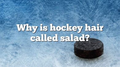 Why is hockey hair called salad?