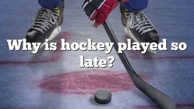 Why is hockey played so late?