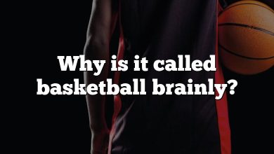 Why is it called basketball brainly?