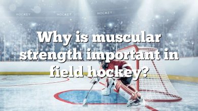 Why is muscular strength important in field hockey?