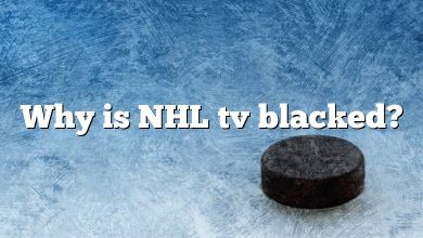 Why is NHL tv blacked?