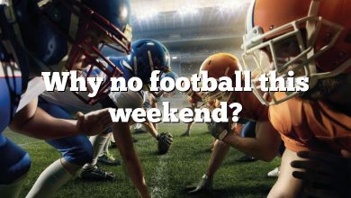 Why no football this weekend?