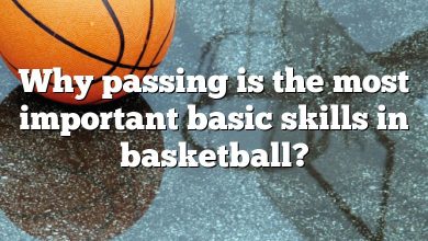 Why passing is the most important basic skills in basketball?