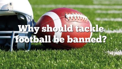 Why should tackle football be banned?