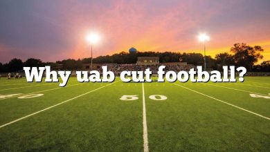 Why uab cut football?