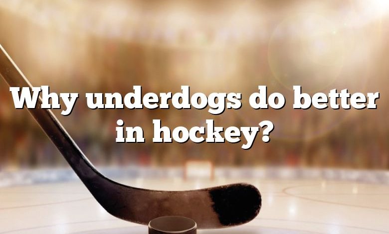 Why underdogs do better in hockey?
