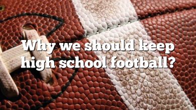 Why we should keep high school football?
