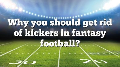 Why you should get rid of kickers in fantasy football?