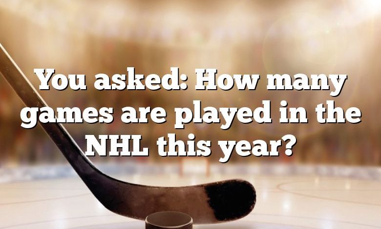 You asked: How many games are played in the NHL this year?