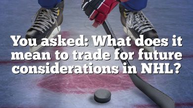 You asked: What does it mean to trade for future considerations in NHL?