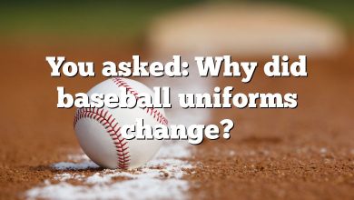 You asked: Why did baseball uniforms change?