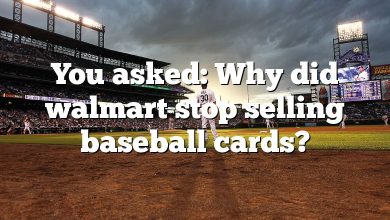 You asked: Why did walmart stop selling baseball cards?