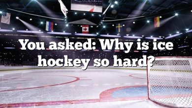 You asked: Why is ice hockey so hard?