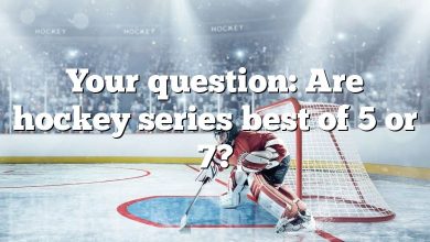 Your question: Are hockey series best of 5 or 7?